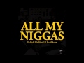Da Kidd Half - All My Niggas (feat. Lil Flo Malcom ...