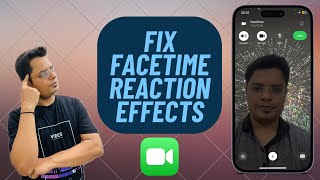 Best Tips to Fix FaceTime Reaction Effects Not Working in iOS 17 on iPhone and iPad