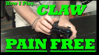 How I Play Claw PAIN FREE