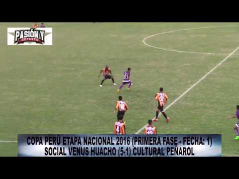 COPA PERÚ ETAPA NACIONAL 2016 - 1ERA FASE (FECHA:1) VENUS (5-1) CULTURAL PEÑAROL