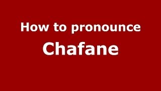How to pronounce Chafane