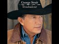George Strait-Brothers Of The Highway