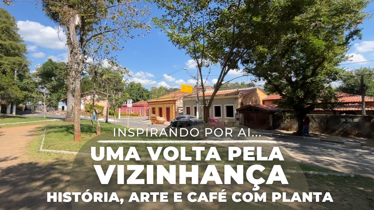 HISTÓRIA, ARTESANATO E CAFÉ COM PLANTAS - PELA VIZINHANÇA EM SOUSAS E JOAQUIM EGÍDIO