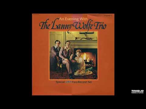 An Evening With The Lanny Wolfe Trio 2LP Set - The Lanny Wolfe Trio (1977) [Full 2LP Album]