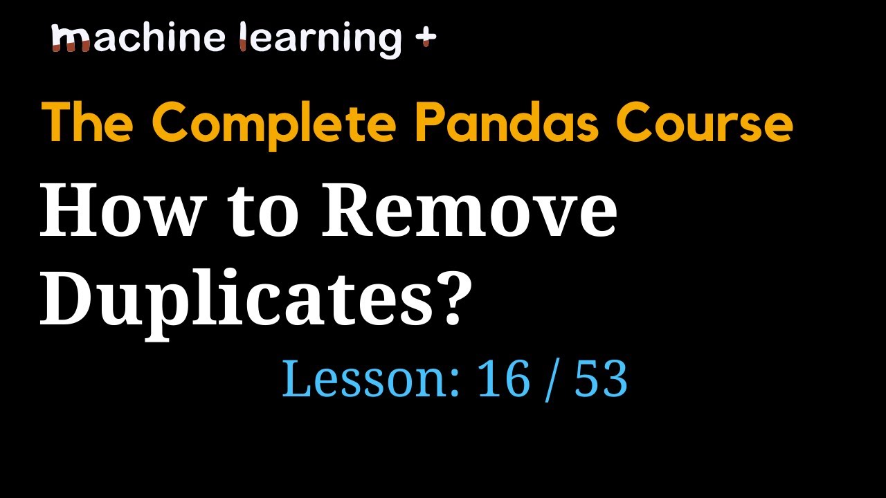How to Remove Duplicates in Pandas DataFrame | #16 of 53: The Complete Pandas Course