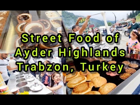 Street Food of Ayder Highlands - Trabzon - Turkey Trip 2021 - Turkish Street Food