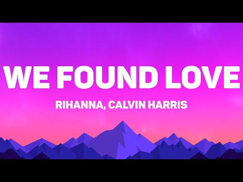 Rihanna - We Found Love (Lyrics) Feat. Calvin Harris