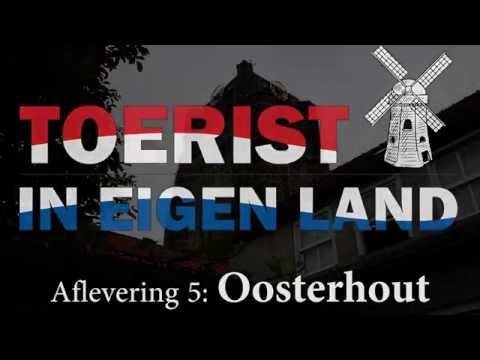 Toerist in Eigen Land - Aflevering 5: Oosterhout