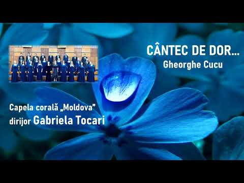 16. Cântec de dor - Gheorghe Cucu, Capela corală „Moldova”, dirijor Gabriela Tocari.