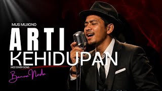 Download lagu Arti Kehidupan [Mus Mujiono] | Ai Jazz Pop | Benua Nada Cover Song mp3