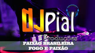 Download lagu PAIXÃO BRASILEIRA - FOGO E PAIXÃO PART. LABAREDAS #DjPial mp3