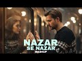 Nazar Se Nazar B Praak New Punjabi Song 2025 B Praak New Song New B Praak Song New Punjabi