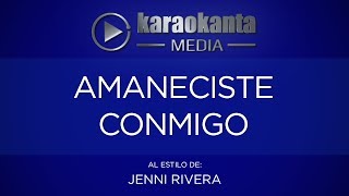 Karaokanta - Jenni Rivera - Amaneciste conmigo