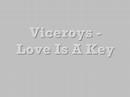 Viceroys - Love Is A Key
