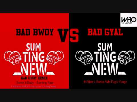 Bad Bwoy vs Bad Gyal - Sumting New ft Ether L Banks, Fugi & Yungz CLIP