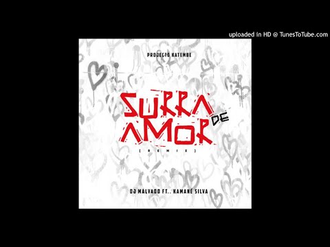 Dj Malvado Feat. Kamane Silva - Surra de Amor (Remix) (Kizomba)