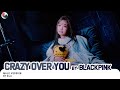 MALE VERSION BLACKPINK Crazy Over You