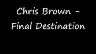 Chris Brown - Final Destination New Single 2008