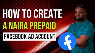 How To Create A Naira Facebook Ad Account