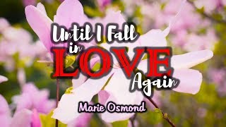 Until I Fall In Love Again - Marie Osmond (KARAOKE VERSION)