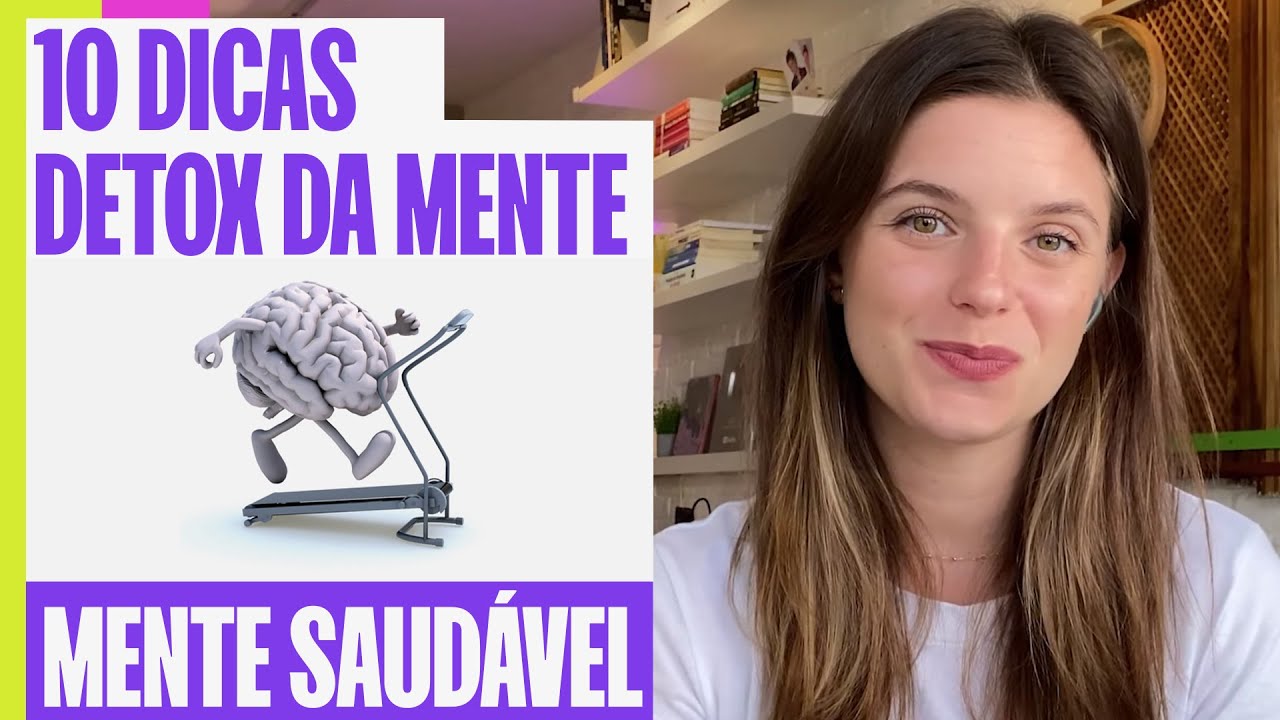10 DICAS PARA FAZER UM DETOX DA MENTE E MELHORAR A ANSIEDADE