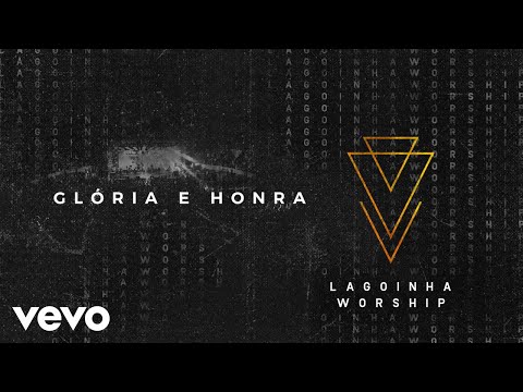 Lagoinha Worship - Glória e Honra (Áudio Oficial)