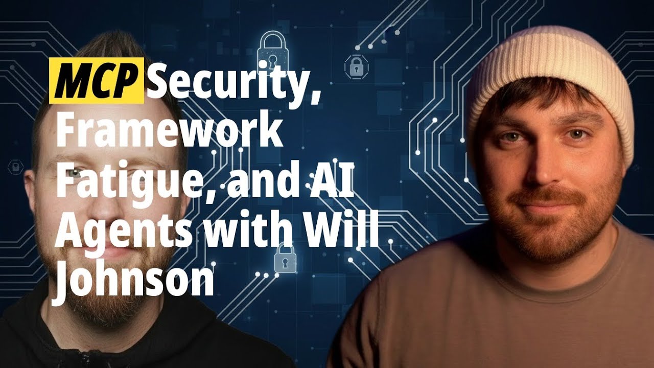 MCP Security, Framework Fatigue, and AI Agents with Will Johnson (Presented by CodeRabbit)