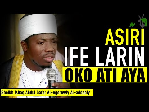 ASIRI IFE LARIN OKO ATI AYA - Sheikh Ishaq Abdul Gafar Al-Agorowiy Al-addabiy