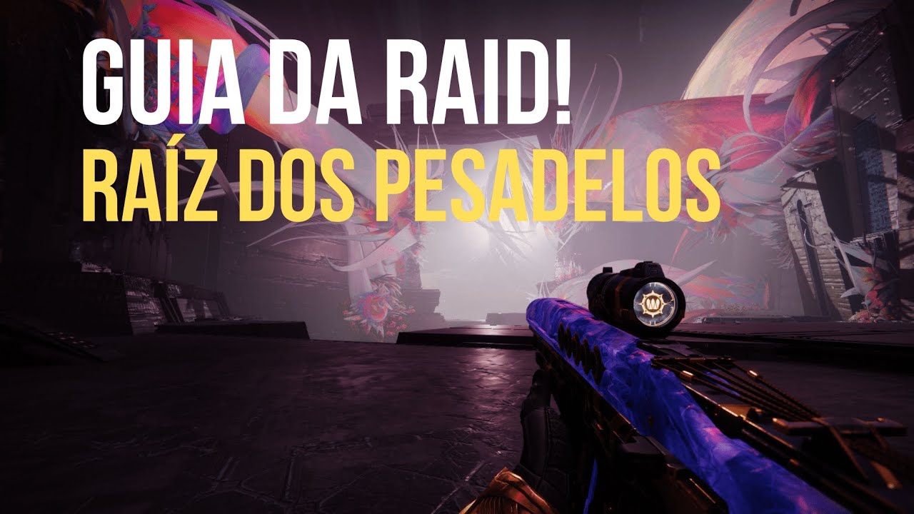 Destiny 2: RAÍZ DOS PESADELOS - Guia da Raid!