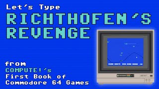 Let's Type Richthofen’s Revenge – Commodore 64 Game from COMPUTE!’s First Book of C64 Games (1983)