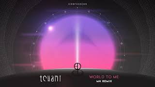 Tchami - World To Me (feat. Luke James) (MK Remix)
