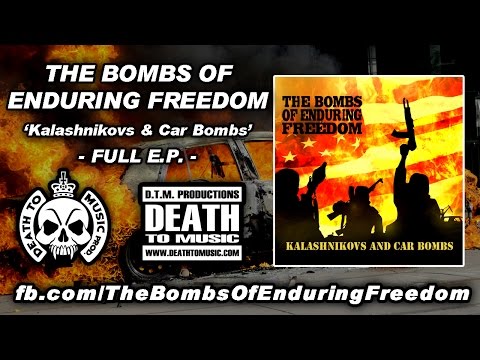 THE BOMBS OF ENDURING FREEDOM - 'Kalashnikovs & Car Bombs' (2007) FULL EP