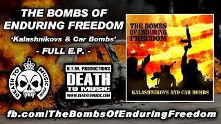 THE BOMBS OF ENDURING FREEDOM - 'Kalashnikovs & Car Bombs' (2007) FULL EP