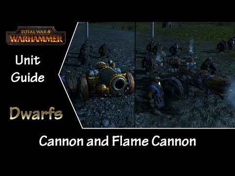 Total War: Warhammer Unit Guide - Dwarfs Cannon and Flame Cannon
