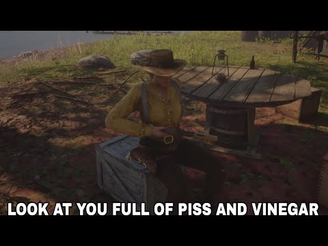 LOOK AT YOU FULL OF PISS AND VINEGAR | RDR2
