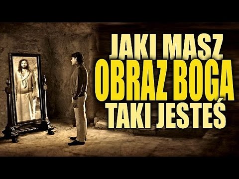 jaki masz - OBRAZ BOGA - taki jesteś
