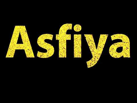 How To Pronounce Asfiya