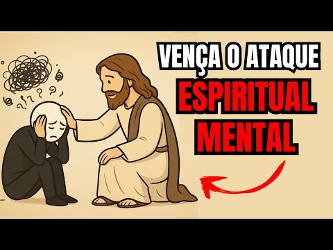 Como Vencer o Ataque Espiritual na Sua Mente – Libertação e Cura Interior pela Fé