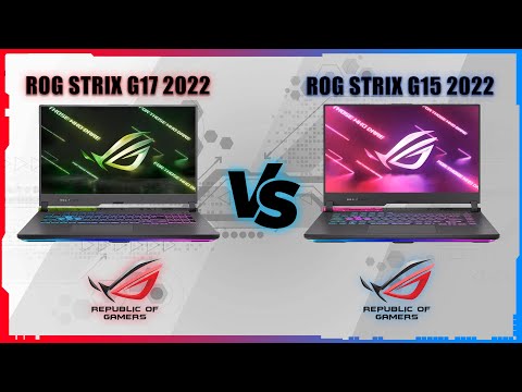 ASUS ROG STRIX G17 2022 VS ASUS ROG STRIX G15 2022