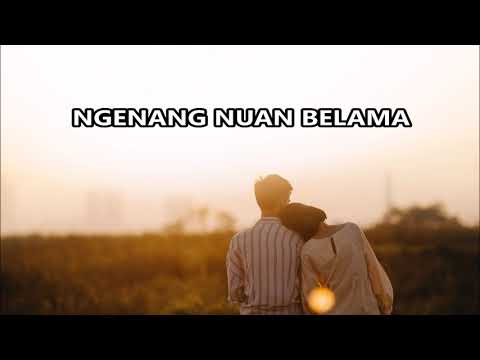 Ngenang Nuan Belama (cover) lirik #laguiban