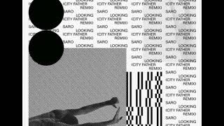 Saro – Looking (City Father Remix | Good Music Everyday