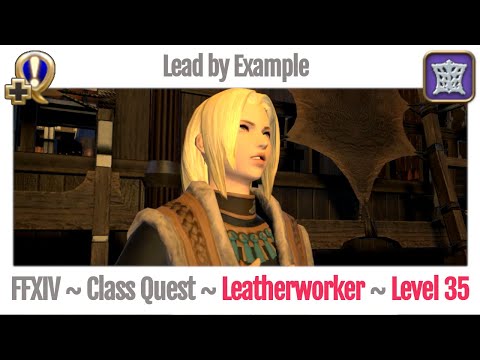 FFXIV Leatherworker Class Quest Level 35 ~ A Realm Reborn ~ Lead by Example