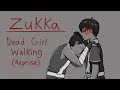 Zukka Animatic Dead Girl Walking Reprise