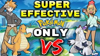 We Can Only Catch RANDOM SUPER EFFECTIVE Pokemon. Then we FIGHT!