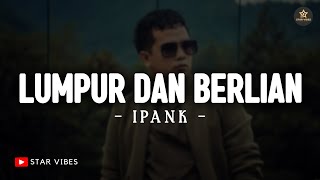 Download lagu Lumpur Dan Berlian - IPANK (Lirik) | Lagu Melayu Terbaru 2025 Viral mp3 Download lagu Lumpur Dan Berlian - IPANK (Lirik) | Lagu Melayu Terbaru 2025 Viral mp3