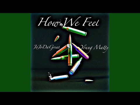 How We Feel (feat. Young Matty)