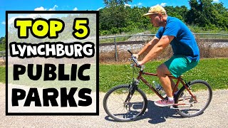Lynchburg Virginia TOP 5 Public Parks