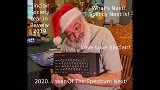 Sinclair Society 2019 - Year In Review - Happy Speccy Action in 2020 To You All! 2019 Wrap Up.