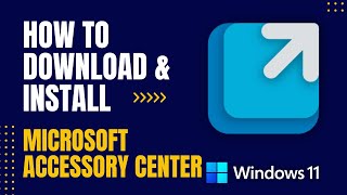 How to Download and Install Microsoft Accessory Center For Windows