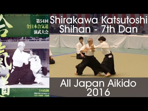 Shirakawa Katsutoshi Shihan Aikido Demonstration - 54th All Japan Aikido